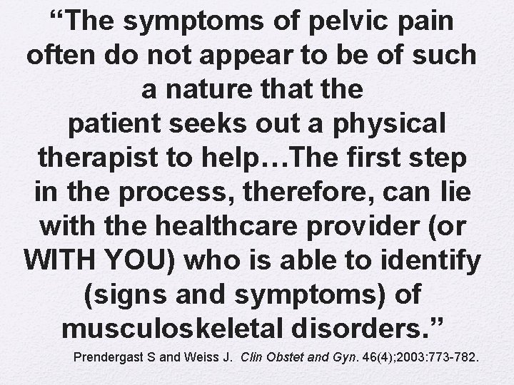 “The symptoms of pelvic pain often do not appear to be of such a