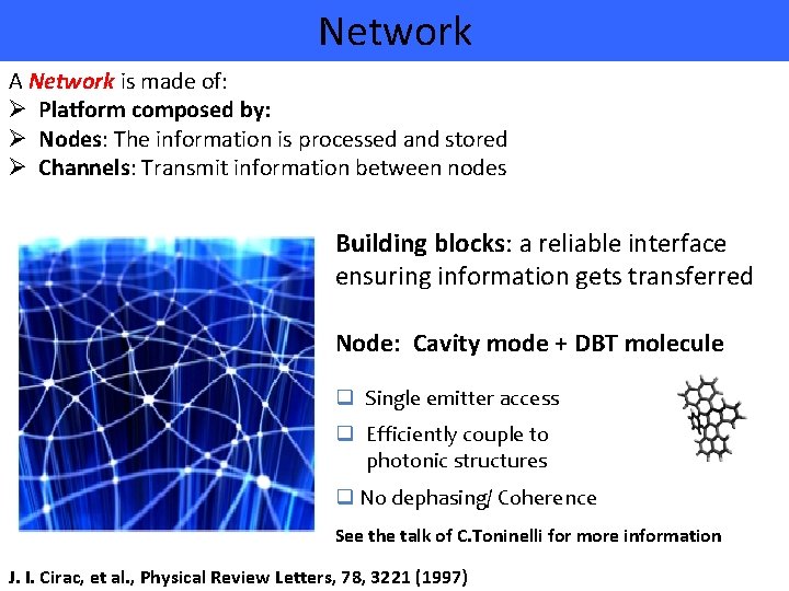 Network A Network is made of: Ø Platform composed by: Ø Nodes: The information