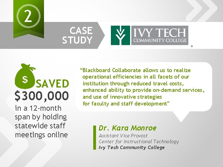 2 CASE STUDY SAVED $300, 000 in a 12 -month span by holding statewide