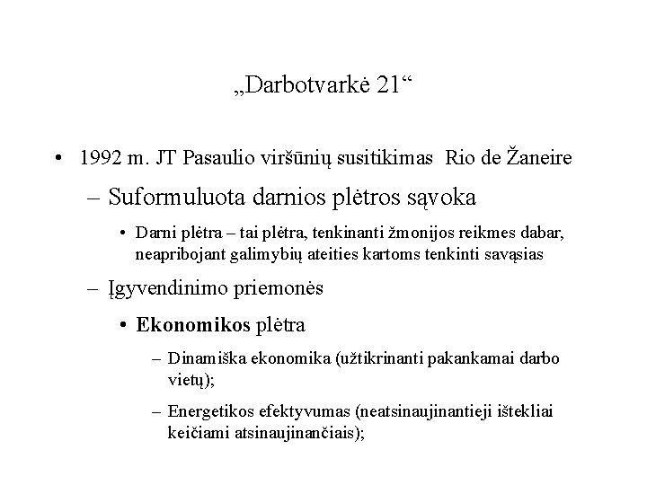 „Darbotvarkė 21“ • 1992 m. JT Pasaulio viršūnių susitikimas Rio de Žaneire – Suformuluota