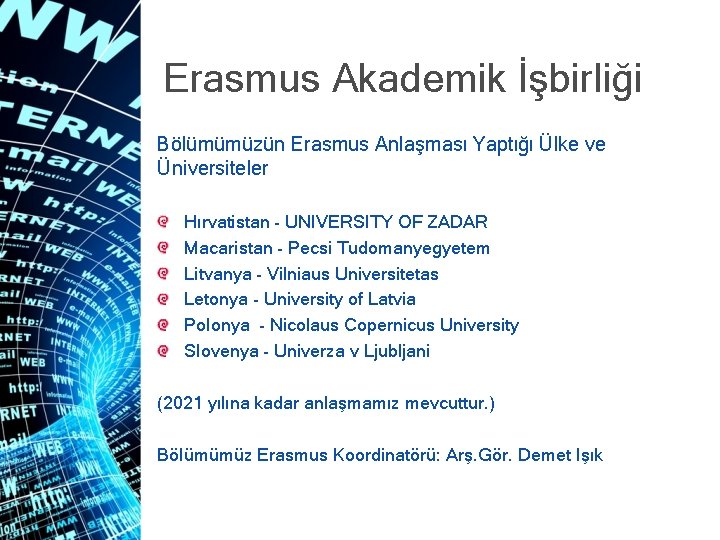 Erasmus Akademik İşbirliği Bölümümüzün Erasmus Anlaşması Yaptığı Ülke ve Üniversiteler Hırvatistan - UNIVERSITY OF
