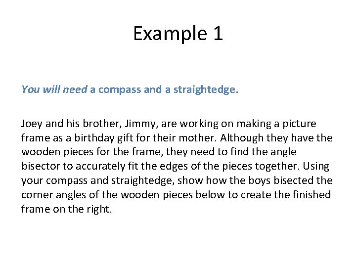 Example 1 You will need a compass and a straightedge. Joey and his brother,