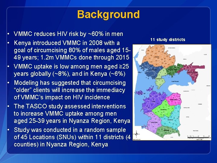 Background • VMMC reduces HIV risk by ~60% in men • Kenya introduced VMMC