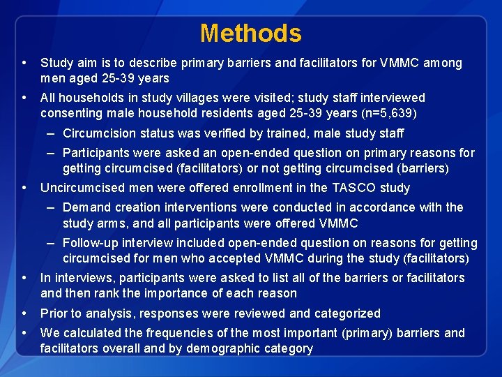 Methods • Study aim is to describe primary barriers and facilitators for VMMC among