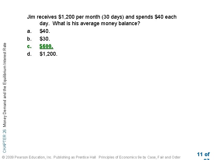 CHAPTER 26 Money Demand the Equilibrium Interest Rate Jim receives $1, 200 per month