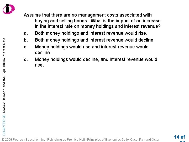 CHAPTER 26 Money Demand the Equilibrium Interest Rate Assume that there are no management