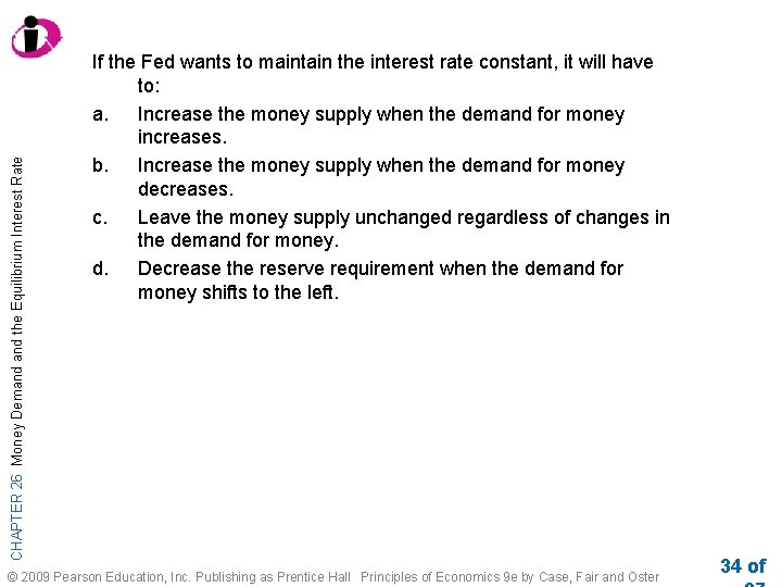 CHAPTER 26 Money Demand the Equilibrium Interest Rate If the Fed wants to maintain