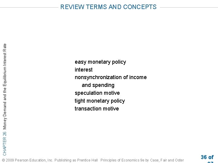 CHAPTER 26 Money Demand the Equilibrium Interest Rate REVIEW TERMS AND CONCEPTS easy monetary