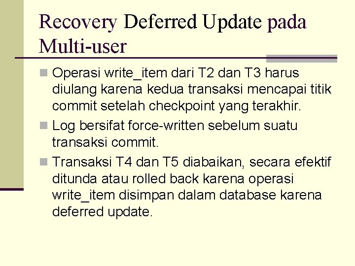 Recovery Deferred Update pada Multi-user n Operasi write_item dari T 2 dan T 3