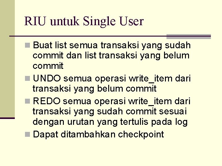 RIU untuk Single User n Buat list semua transaksi yang sudah commit dan list