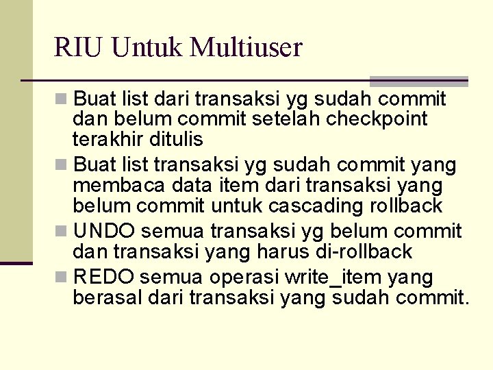 RIU Untuk Multiuser n Buat list dari transaksi yg sudah commit dan belum commit