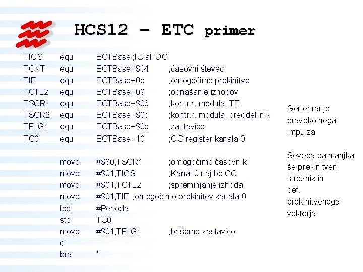 HCS 12 – ETC TIOS TCNT TIE TCTL 2 TSCR 1 TSCR 2 TFLG