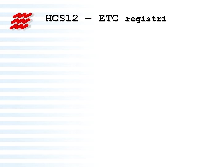 HCS 12 – ETC registri 
