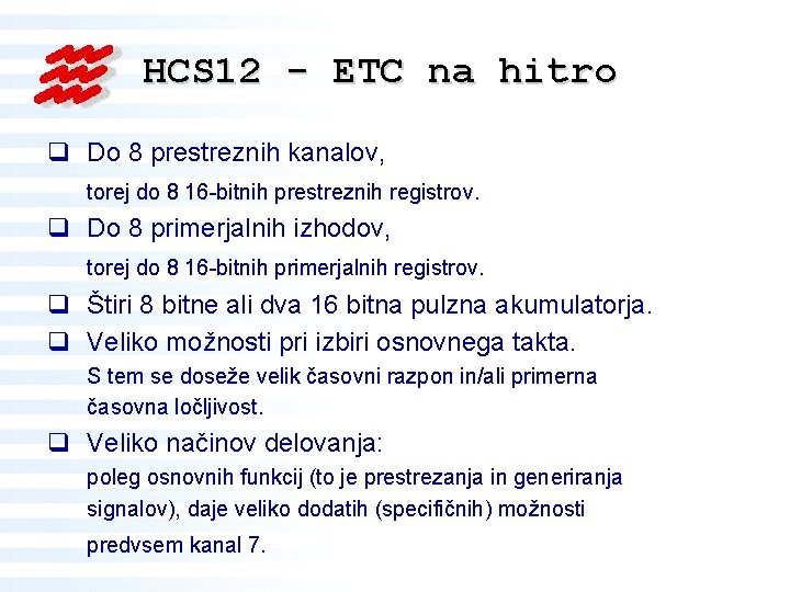 HCS 12 - ETC na hitro q Do 8 prestreznih kanalov, torej do 8