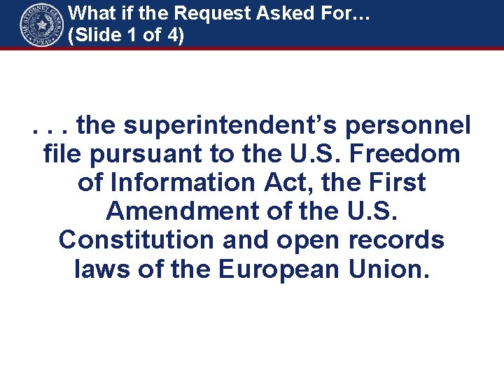 What if the Request Asked For… (Slide 1 of 4) . . . the