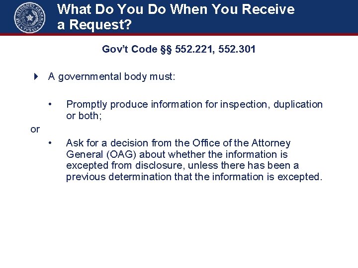What Do You Do When You Receive a Request? Gov’t Code §§ 552. 221,