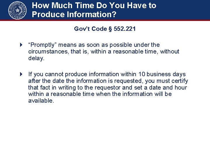 How Much Time Do You Have to Produce Information? Gov’t Code § 552. 221