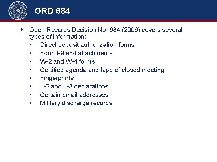 ORD 684 4 Open Records Decision No. 684 (2009) covers several types of information: