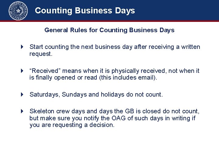 Counting Business Days General Rules for Counting Business Days 4 Start counting the next