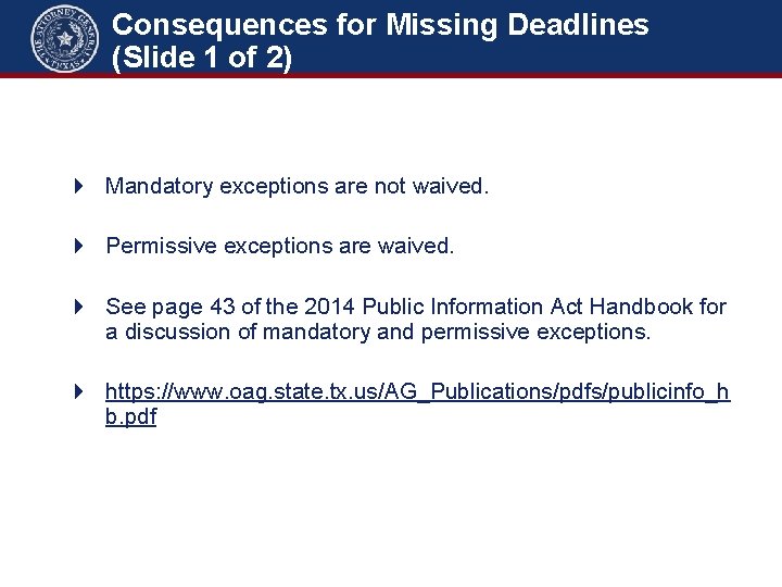 Consequences for Missing Deadlines (Slide 1 of 2) 4 Mandatory exceptions are not waived.