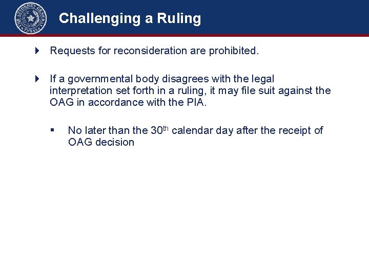 Challenging a Ruling 4 Requests for reconsideration are prohibited. 4 If a governmental body