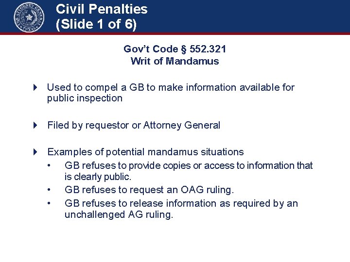Civil Penalties (Slide 1 of 6) Gov’t Code § 552. 321 Writ of Mandamus