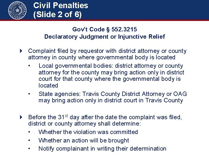Civil Penalties (Slide 2 of 6) Gov’t Code § 552. 3215 Declaratory Judgment or