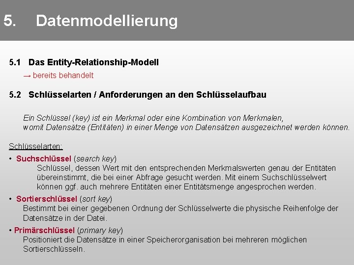 5. 4. 1 Datenmodellierung Dienste verwalten 5. 1 Das Entity-Relationship-Modell → bereits behandelt 5.