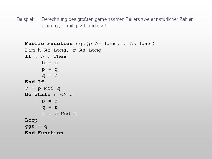 Beispiel: Berechnung des größten gemeinsamen Teilers zweier natürlicher Zahlen p und q , mit