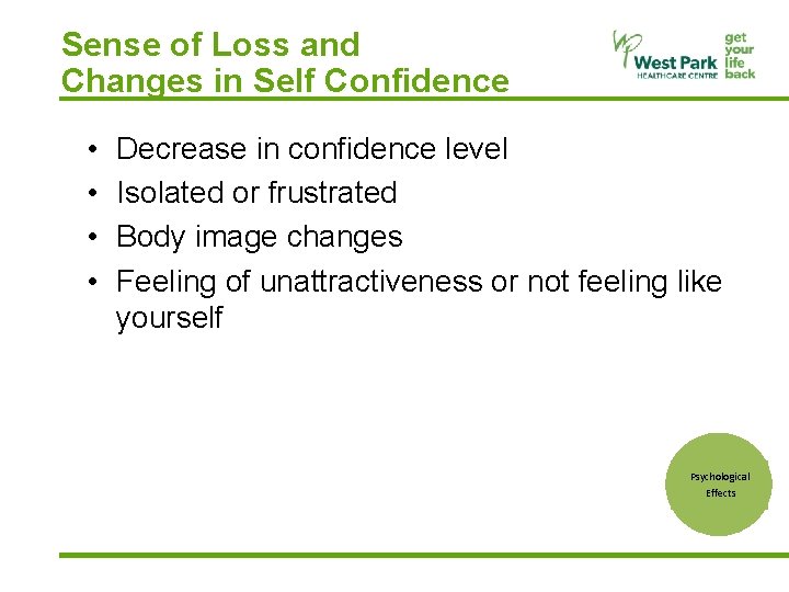 Sense of Loss and Changes in Self Confidence • • Decrease in confidence level