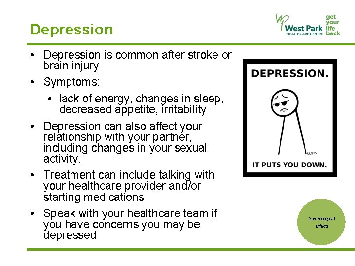 Depression • Depression is common after stroke or brain injury • Symptoms: • lack