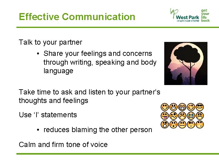 Effective Communication Talk to your partner • Share your feelings and concerns through writing,