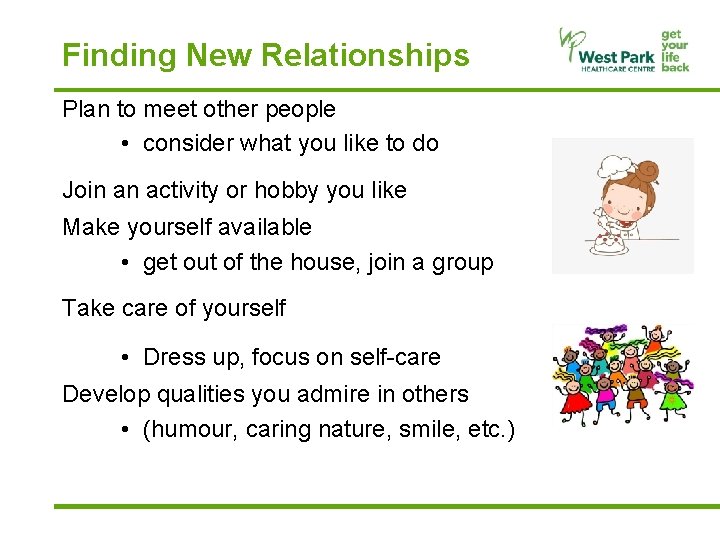 Finding New Relationships Plan to meet other people • consider what you like to