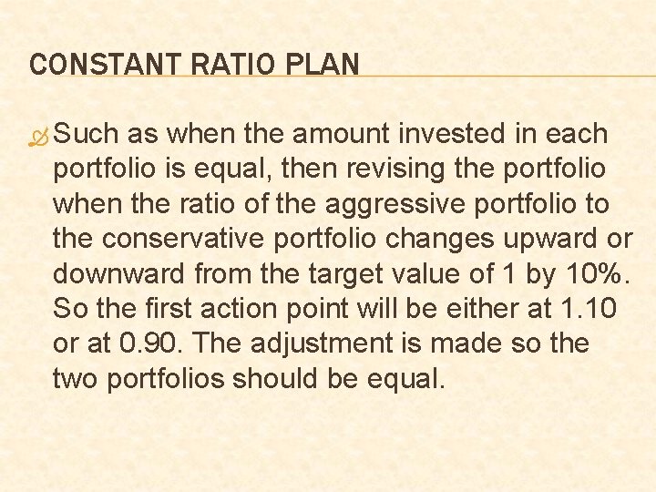CONSTANT RATIO PLAN Such as when the amount invested in each portfolio is equal,