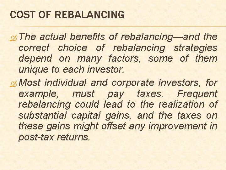 COST OF REBALANCING The actual benefits of rebalancing—and the correct choice of rebalancing strategies