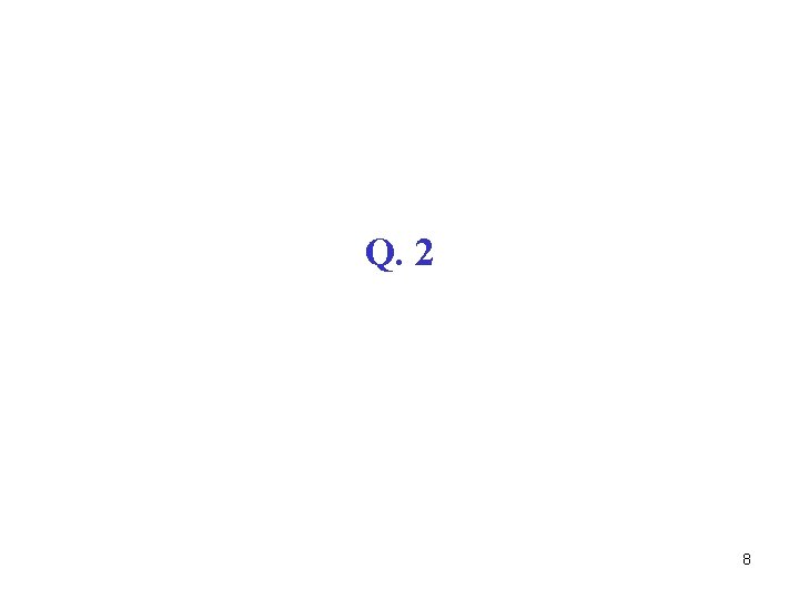 Q. 2 8 