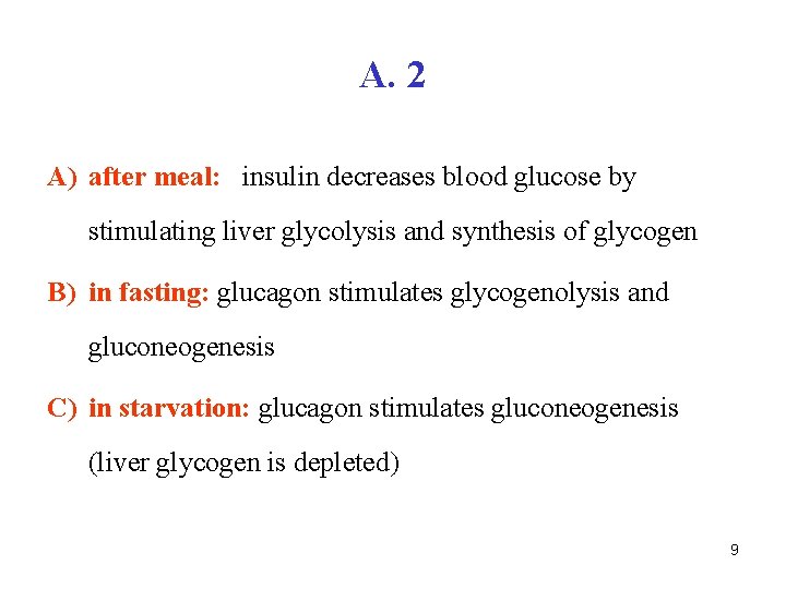 A. 2 A) after meal: insulin decreases blood glucose by stimulating liver glycolysis and