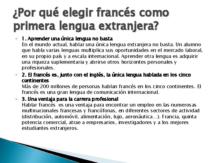 ¿Por qué elegir francés como primera lengua extranjera? 1. Aprender una única lengua no