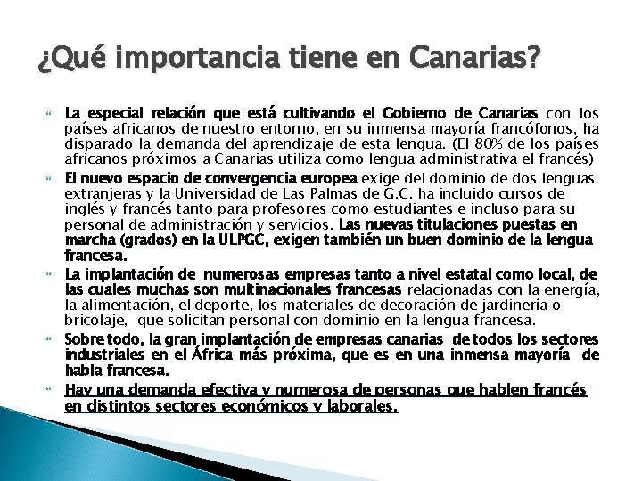 ¿Qué importancia tiene en Canarias? La especial relación que está cultivando el Gobierno de