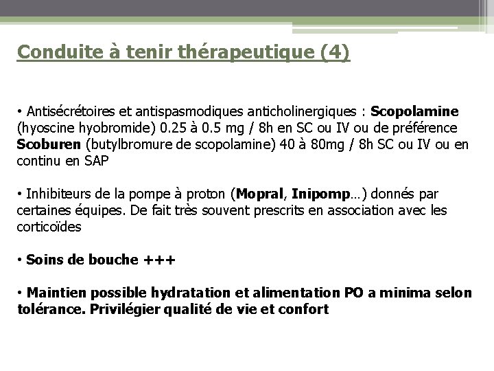 Conduite à tenir thérapeutique (4) • Antisécrétoires et antispasmodiques anticholinergiques : Scopolamine (hyoscine hyobromide)