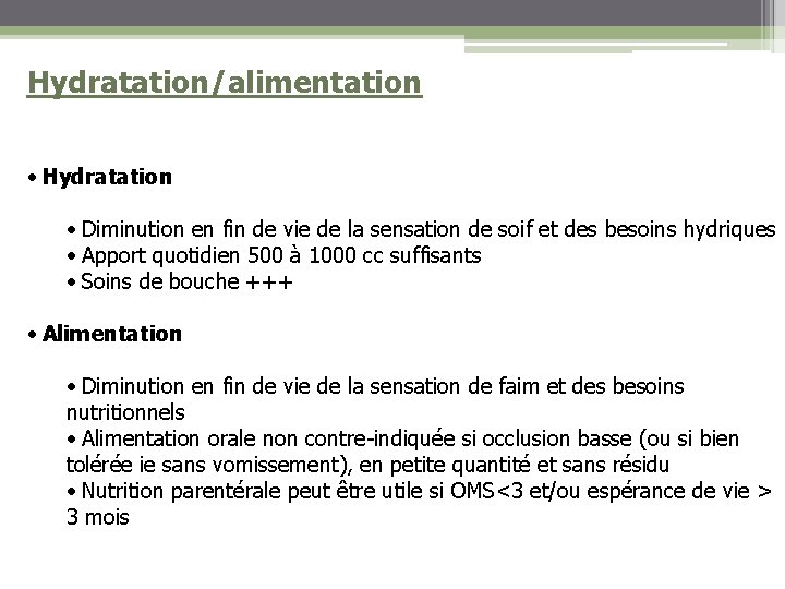 Hydratation/alimentation • Hydratation • Diminution en fin de vie de la sensation de soif