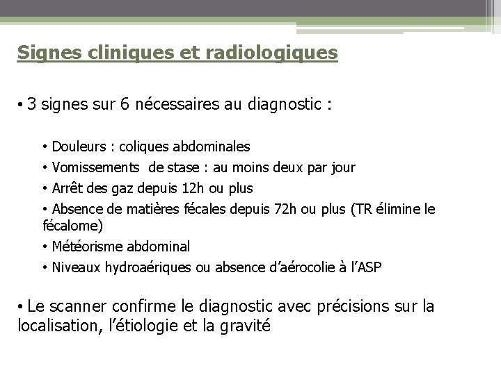 Signes cliniques et radiologiques • 3 signes sur 6 nécessaires au diagnostic : •