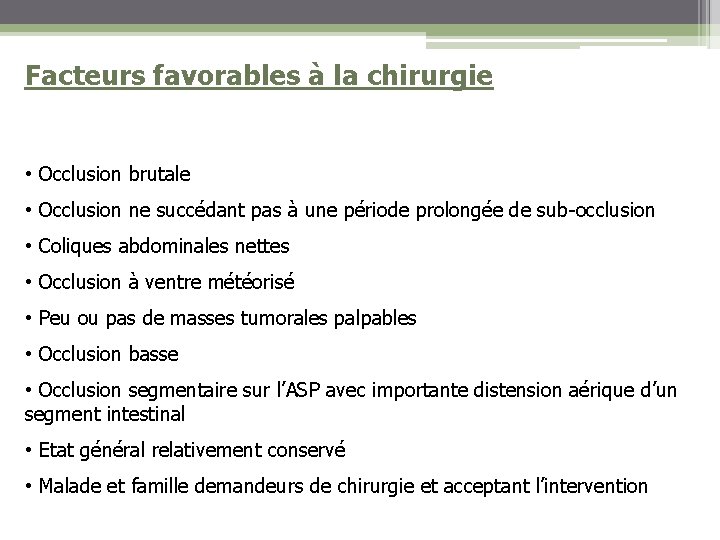 Facteurs favorables à la chirurgie • Occlusion brutale • Occlusion ne succédant pas à