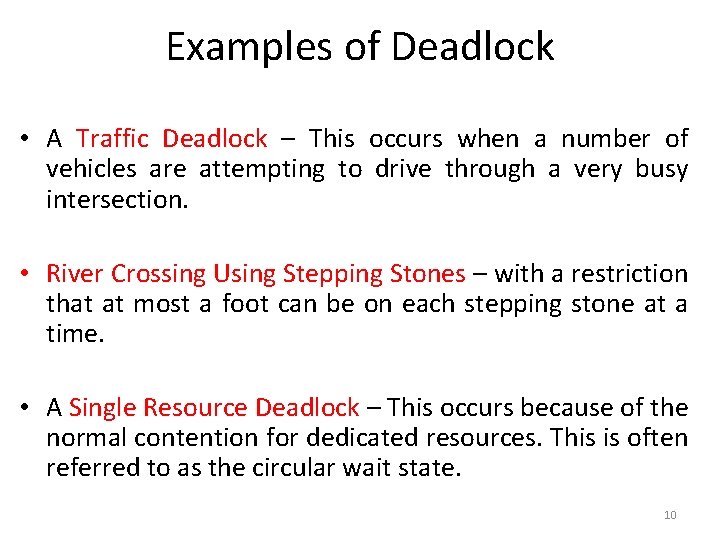 Examples of Deadlock • A Traffic Deadlock – This occurs when a number of