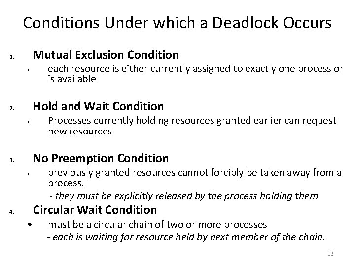 Conditions Under which a Deadlock Occurs Mutual Exclusion Condition 1. • each resource is