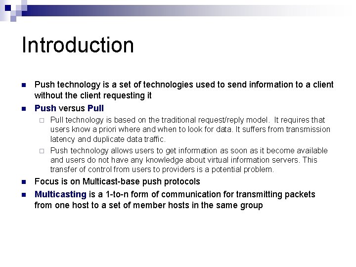 Introduction n n Push technology is a set of technologies used to send information