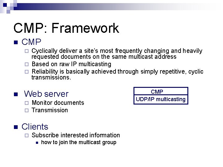 CMP: Framework n CMP Cyclically deliver a site’s most frequently changing and heavily requested