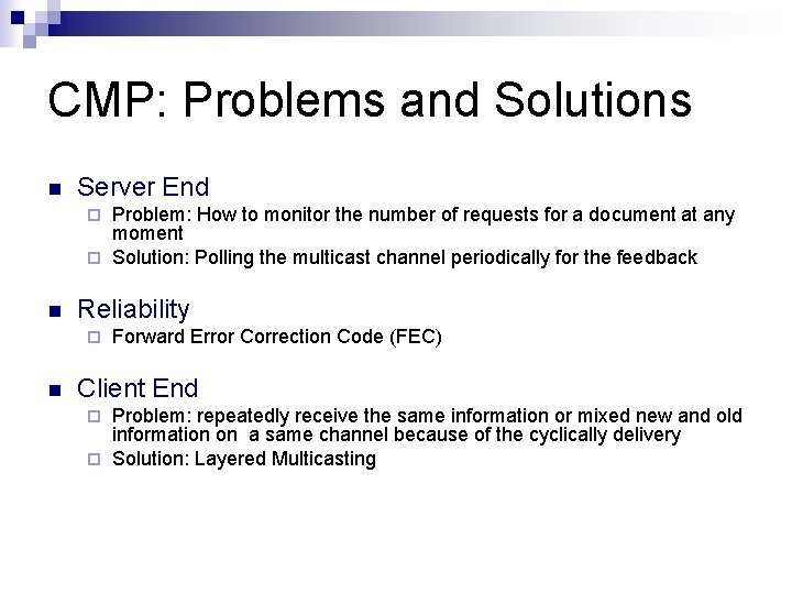CMP: Problems and Solutions n Server End Problem: How to monitor the number of