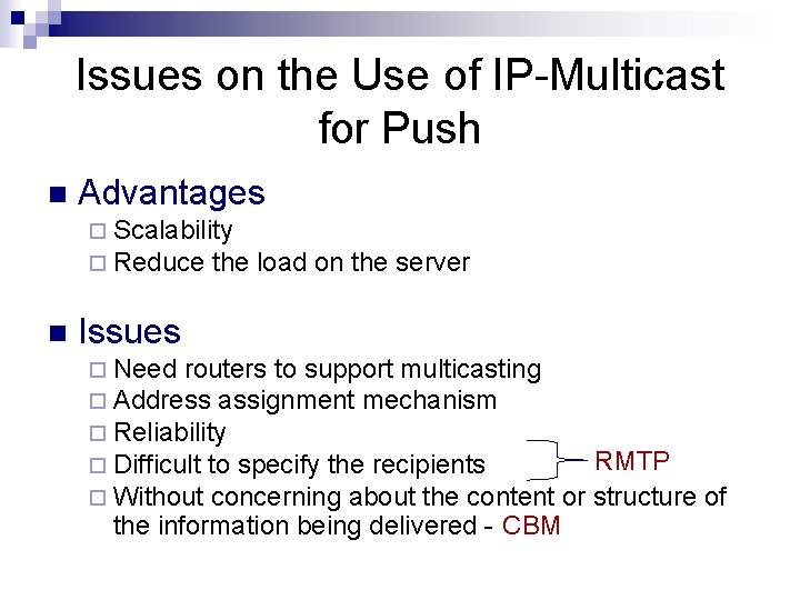 Issues on the Use of IP-Multicast for Push n Advantages ¨ Scalability ¨ Reduce