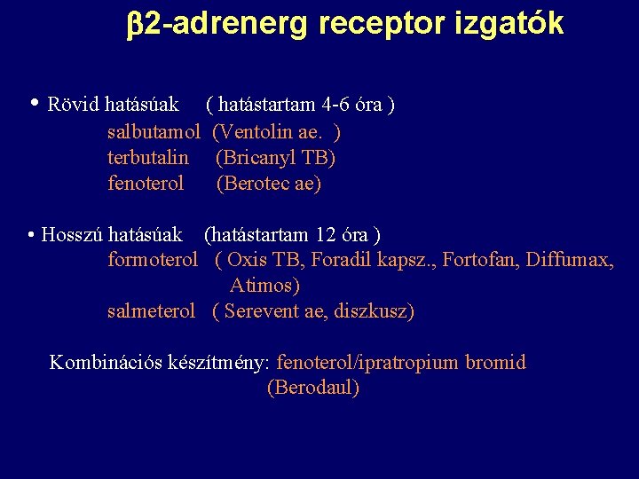 2 -adrenerg receptor izgatók • Rövid hatásúak ( hatástartam 4 -6 óra ) 2 -adrenerg receptor izgatók • Rövid hatásúak ( hatástartam 4 -6 óra )